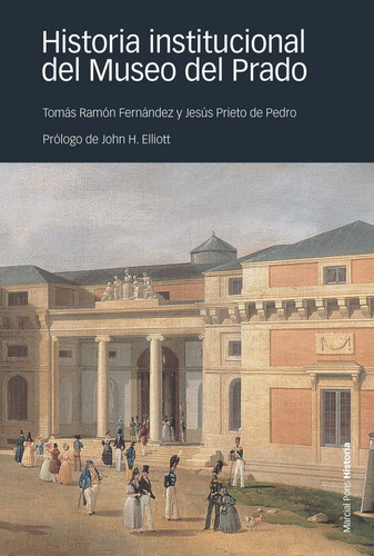 Historia institucional del Museo del Prado, de Fernández Rodríguez, Tomás-Ramón. Editorial Marcial Pons Ediciones de Historia, S.A., tapa blanda en español