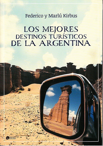 Los Mejores Destinos Turisticos De La Argentina - Mariano Y 