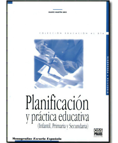 Planificación Y Práctica Educativa (infantil, Primaria Y, De Mario Martín Bris. 8433107930, Vol. 1. Editorial Editorial Promolibro, Tapa Blanda, Edición 2001 En Español, 2001