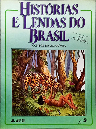 Histórias E Lendas Do Brasil - Contos Da Amazônia A Iara / A Vitória Régia