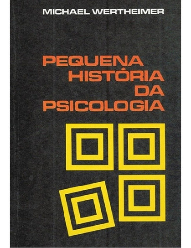 Livro Pequena História Da Psicologia Michael Wertheimer