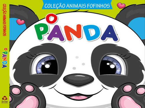 Coleção Animais Fofinhos - O Panda, De On Line A. Editora Online, Capa Mole