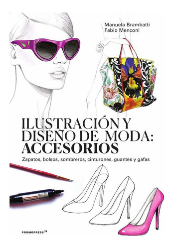 Ilustracion Y Diseño De Moda: Accesorios - Brambatti Menconi