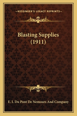 Libro Blasting Supplies (1911) - E. I. Du Pont De Nemours...