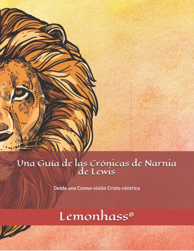 Libro Una Guía De Las Crónicas De Narnia De Lewis Desde Una