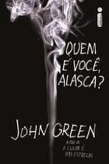 Livro Quem É Você, Alasca? - John Green [2014]