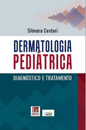 Dermatologia pediátrica: Diagnóstico e Tratamento, de Cestari, Silmara. Editora dos Editores Eireli, capa dura em português, 2018