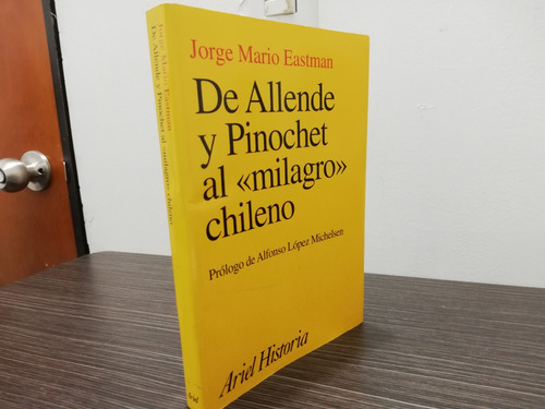Libro De Allende Y Pinochet Al  Milagro Chileno  De 1997