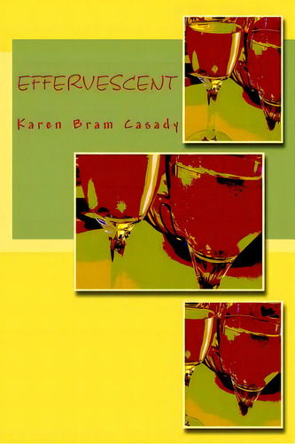 Effervescent, De Casady, Karen Bram. Editorial Lightning Source Inc, Tapa Blanda En Inglés