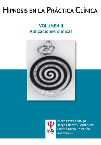 Hipnosis En La Practica Clinica Vol, Ii, Aplicaciones Clinic