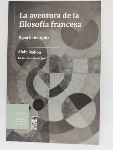 Libro La Aventura De La Filosofía Francesa - Alain Badiou