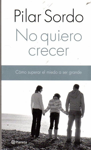 Libro: No Quiero Crecer - Pilar Sordo