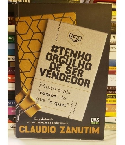 Tenho Orgulho De Ser Vendedor - Claudio Zanutim