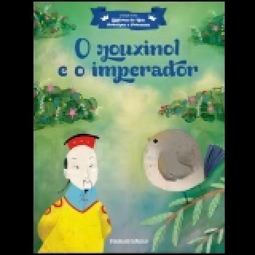 O rouxinol e o imperador Coleção Folha Histórias De Reis, Príncipes E Princesas vol .10, de Jacob e Wilhelm Grimm., vol. N/A. Editorial Folha de S. Paulo, capa dura em português, 2017
