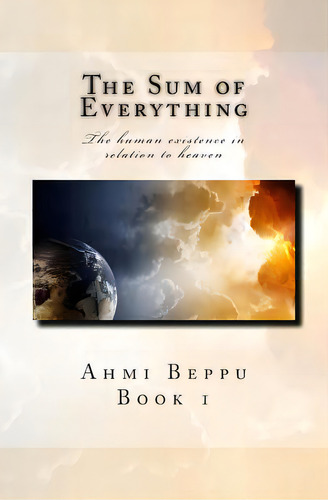 The Sum Of Everything, De Beppu, Ahmi. Editorial Createspace, Tapa Blanda En Inglés