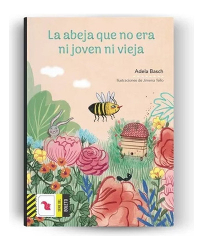 La Abeja Que No Era Ni Joven Ni Vieja - Adela Basch - A-z