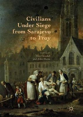 Libro Civilians Under Siege From Sarajevo To Troy - Alex ...