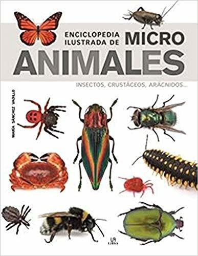 Enciclopedia Ilustrada De Micro Animales. Insectos, Crustáce