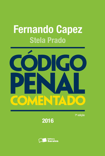 Código penal comentado - 7ª edição de 2016, de Capez, Fernando. Editora Saraiva Educação S. A., capa mole em português, 2016