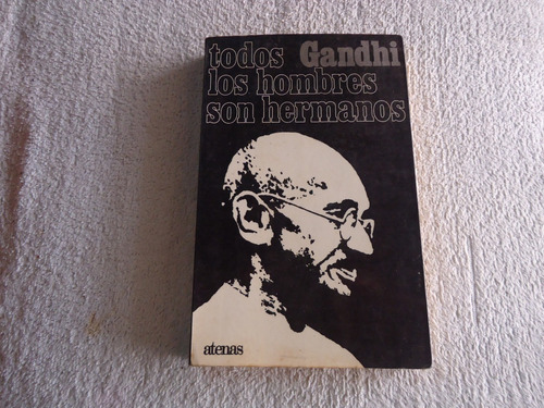 Libro Todos Los Hombres Son Hermanos.  Gandhi