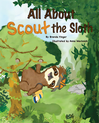 All About Scout The Sloth, De Finger, Brenda. Editorial Lightning Source Inc, Tapa Blanda En Inglés