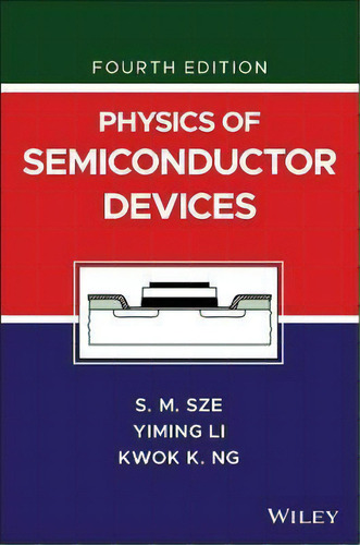 Physics Of Semiconductor Devices, De Simon M. Sze. Editorial John Wiley And Sons Ltd, Tapa Dura En Inglés