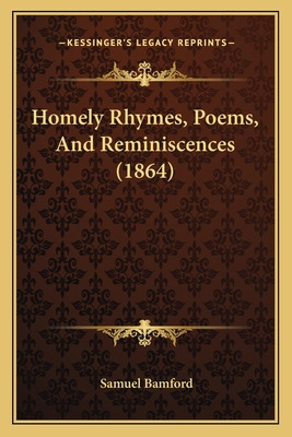 Libro Homely Rhymes, Poems, And Reminiscences (1864) - Ba...