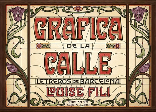 Gráfica De La Calle. Letreros De Barcelona, De Louise Fili. Editorial Gustavo Gili En Español