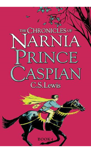 Prince Caspian - Chronicles Of Narnia 4, De Lewis, C.s. Editorial Harpercollins, Tapa Tapa Blanda En Inglés Internacional, 2009