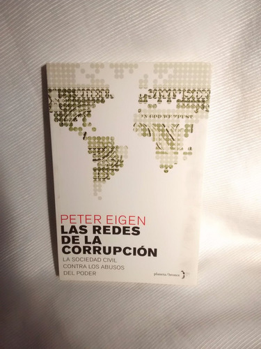 Las Redes De La Corrupcion Peter Eigen Ed. Planeta