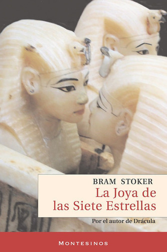 La joya de las siete estrellas, de Stoker, Bram. Editorial MONTESINOS, tapa blanda en español