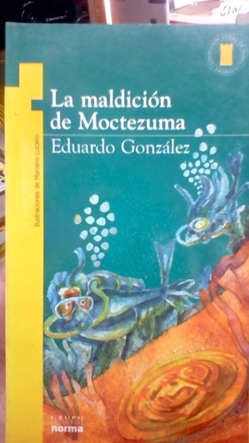 La Maldicion De Moctezuma Eduardo Gonzalez