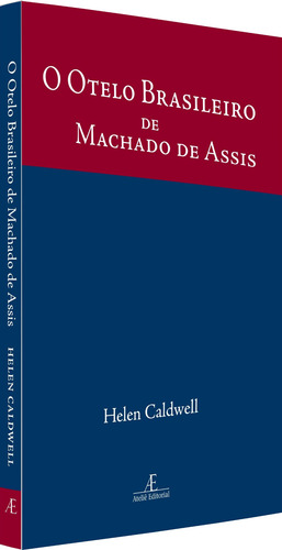 O Otelo Brasileiro de Machado de Assis: Um Estudo de Dom Casmurro, de Caldwell, Helen. Editorial Ateliê Editorial Ltda - EPP, capa mole em português, 2022
