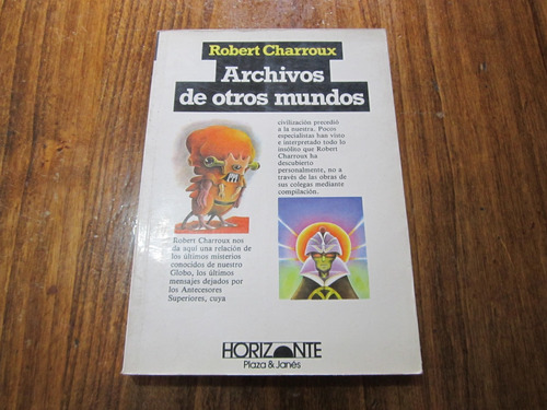 Archivos De Otros Mundos - Robert Charroux - Ed: Horizonte