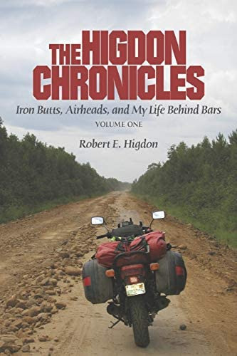 The Chronicles: Volume One: Iron Butts, Airheads, And My Life Behind Bars, De Robert E.. Editorial Independently Published, Tapa Blanda En Inglés