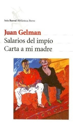 Salarios Del Impío. Carta A Mi Madre - Gelman Juan