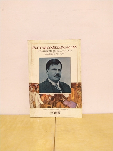 Plutarco Elías Calles - Pensamiento Político Y Social - Libr