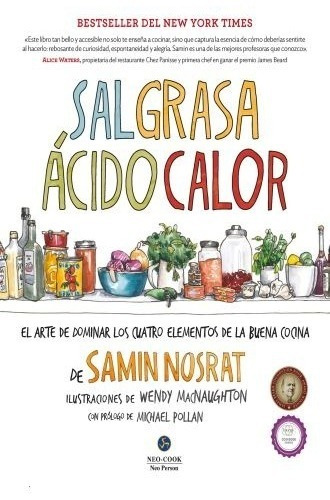 Sal, Grasa, Acido, Calor: El Arte De Dominar Los Cuatro Elem