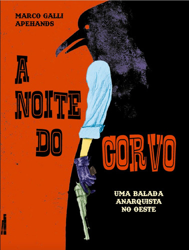 A noite do Corvo: Uma balada anarquista no Oeste, de Galli, Marco. Editora Rodrigo Pereira Lopes de Faria e Silva 13645530827, capa mole em português, 2020