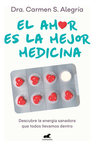 El Amor Es La Mejor Medicina - S Alegria,dra Carmen