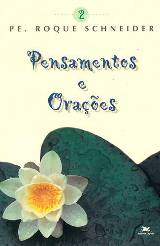 Pensamentos e orações - Volume II, de Schneider, Roque. Editora Associação Nóbrega de Educação e Assistência Social, capa mole em português, 2000