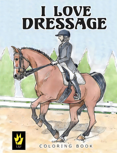 I Love Dressage Coloring Book, De Sallas, Ellen. Editorial Lightning Source Inc, Tapa Blanda En Inglés