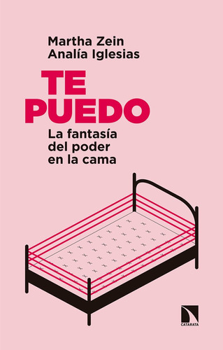 Libro Te Puedo: La Fantasã­a Del Poder En La Cama