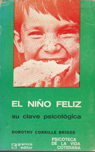 El Niño Feliz Su Clave Psicologica Drothy Corkille Briggs