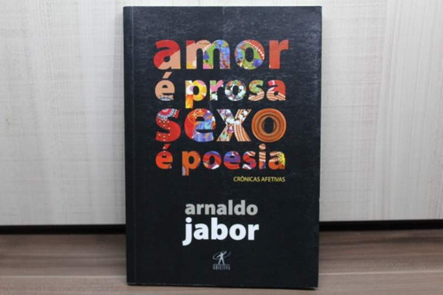 Livro Amor É Prosa Sexo É Poesia - Arnaldo Jabor