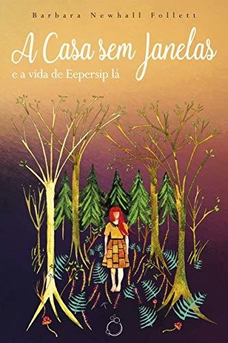 Libro A Casa Sem Janelas E A Vida De Eepersip Lá De Barbara