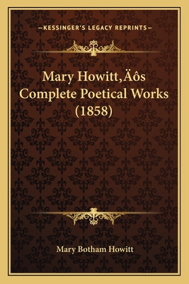 Libro Mary Howitt's Complete Poetical Works (1858) - Howi...