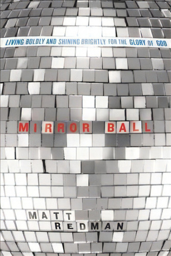 Mirror Ball, De Matt Redman. Editorial David C Cook Publishing Company, Tapa Blanda En Inglés
