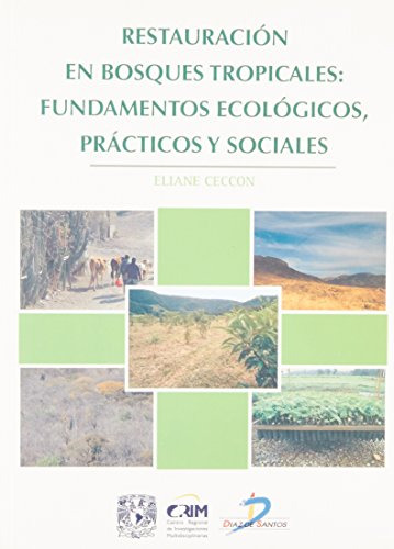 Libro Restauración En Bosques Tropicales Fundamentos Ecológi