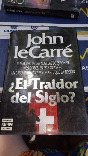 El Traidor Del Siglo John Le Carre P &j Casa10